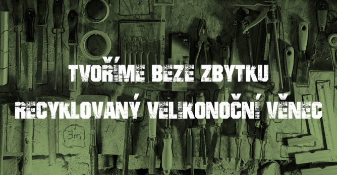 tvorime_beze_zbytku_samosebou_velikonoce_velikonocni_venec_upcyklace_recyklace