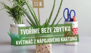 tvorime_beze_zbytku_se_samosebou_kvetinac_napojovy_karton_upcyklace